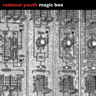 Magic Box by Rational Youth