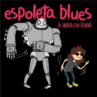 A Hora do Robô by Espoleta Blues