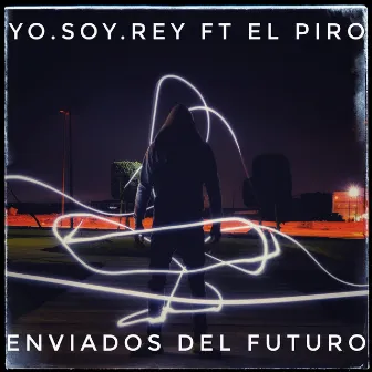 Enviados del Futuro by Yo.Soy.Rey