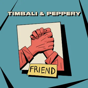 Friend by Timbali