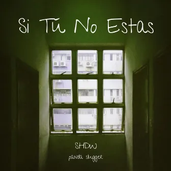 Si Tú No Estas by SHDW