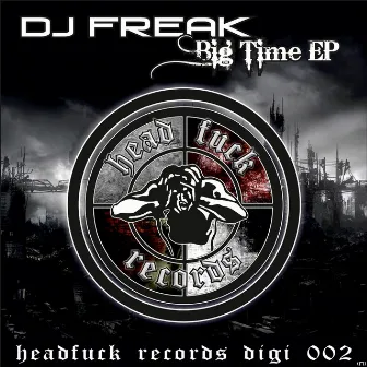 Big Time - EP by DJ Freak