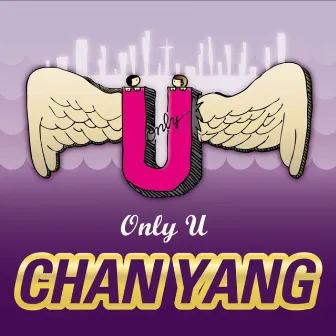 Only U by Chan Yang