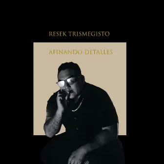 Afinando Detalles by Resek Trismegisto