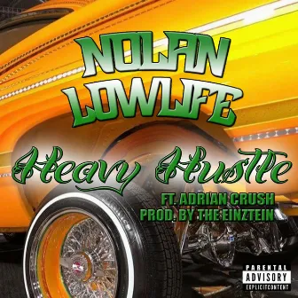 Heavy Hustle by Nolan Lowlife