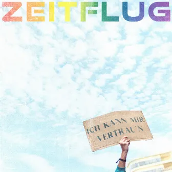 Ich kann mir vertrau'n by Zeitflug