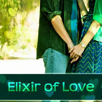 Elixir of Love – Passion, Pure Eroticism, Energy, Date, Flowers, Red Roses, Double Delight, Alone, Champagne by Italian Romantic Piano Jazz Academy