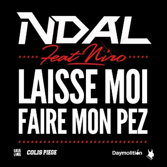 Laisse moi faire mon peze (feat. Niro) by N'Dal