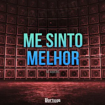 Me Sinto Melhor by MC Martins