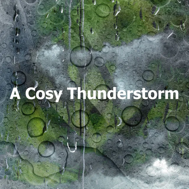 A Cosy Thunderstorm