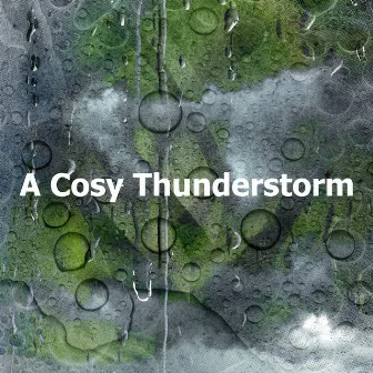 A Cosy Thunderstorm by Gentle Thunderstorms for Sleep