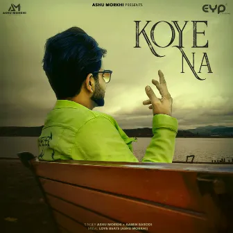 Koye Na by Ashu Morkhi