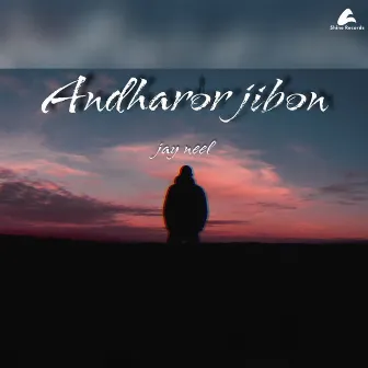 Andharor Jibon by Jay Neel