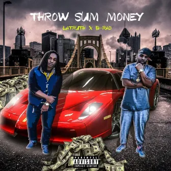 Throw Sum Money by Latruth