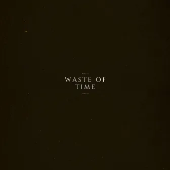 Waste of Time by Multi