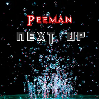 Next Up by Pee Man