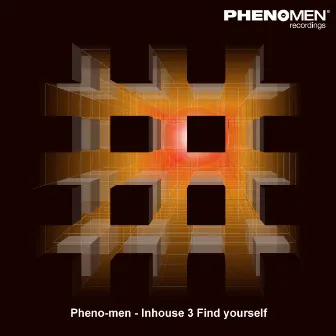 Inhouse 3 Find Yourself by Pheno-men