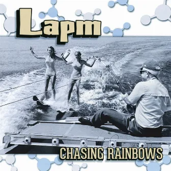 Chasing Rainbows by LAPM