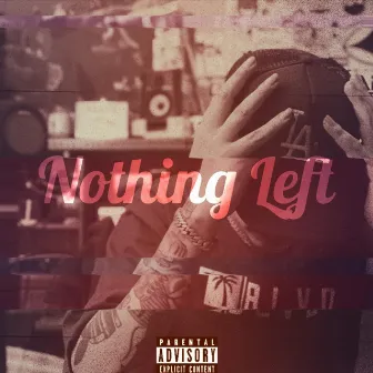 Nothing Left by Lil Cra-Z