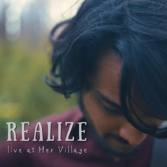 Realize - Live at Her Village