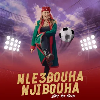 NLE3BOUHA NJIBOUHA (Allez les lions) by NAJ