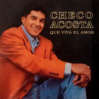 Que Viva el Amor by Checo Acosta