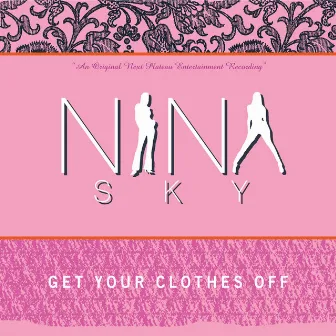 Get Your Clothes Off by Nina Sky