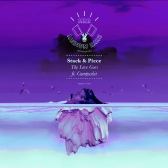 The Love Goes [Remixes] by Stack & Piece