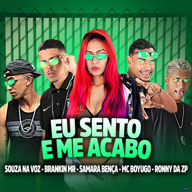 Eu Sento e Me Acabo (feat. Souza na Voz & Ronny da ZP)