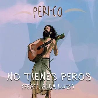 No Tienes Peros by Peri-Co