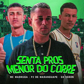 Senta Pros Menor do Corre by PZ de Maranguape