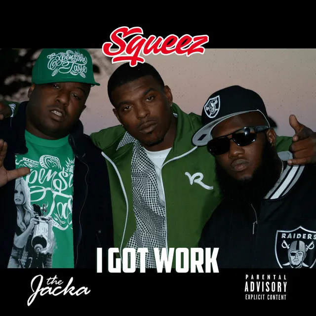 I Got Work (feat. The Jacka)