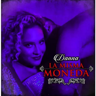 La Misma Moneda by DANNA