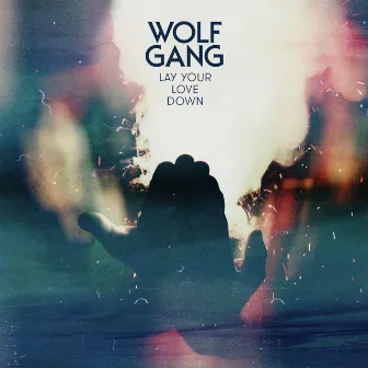 Lay Your Love Down by Wolf Gang