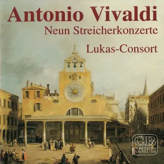 Neun Streicherkonzerte by Lukas Consort