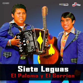 Siete Leguas by El Palomo Y El Gorrion