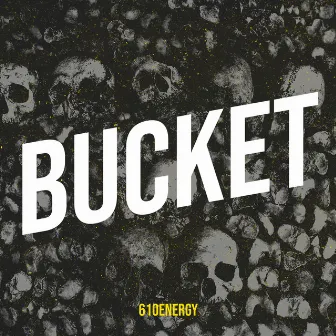 Bucket by 610energy