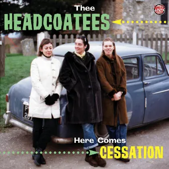 Here Comes Cessation by Thee Headcoatees