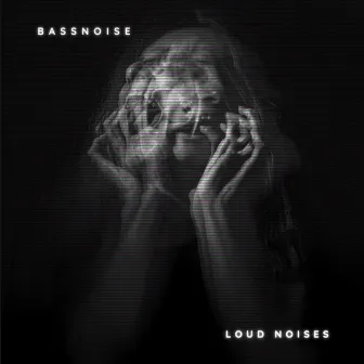 Loud Noises by BassNoise