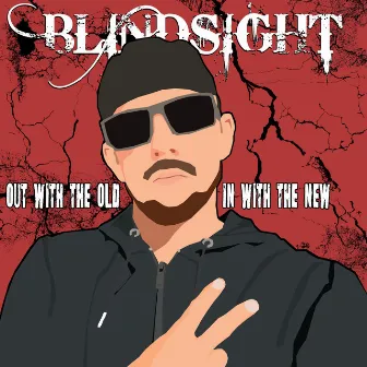 Out With the Old in With the New by Blindsight