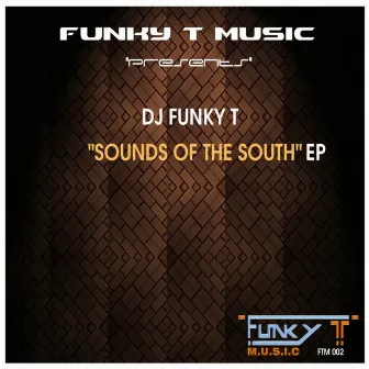 Sounds Of The South - Ep by Dj Funky T