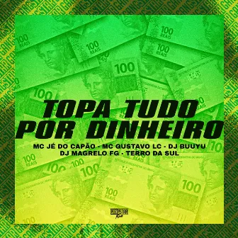 Topa Tudo por Dinheiro by Dj Buuyu