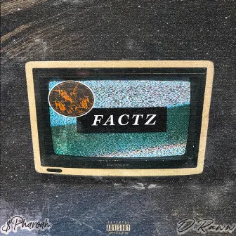 FACTZ by $pharoah