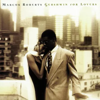 Gershwin For Lovers by Marcus Roberts