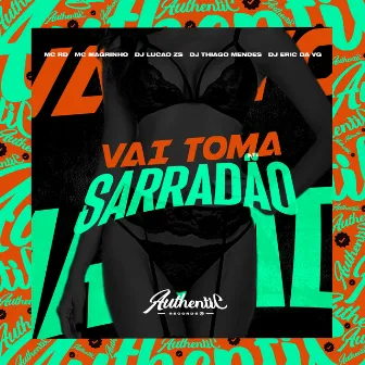 Vai Toma Sarradão by DJ Lucão Zs