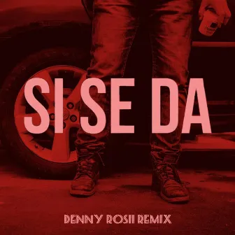 Si Se Da ( Denny Rosii Remix ) by Denny Rosii