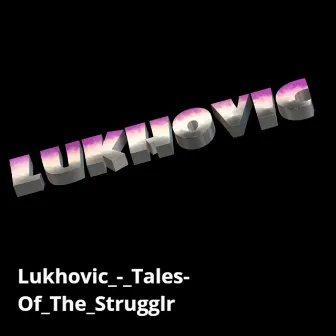 Tales of the Struggle by Lukhovic