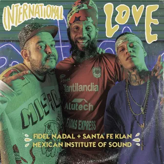 International Love by Mexican Institute Of Sound