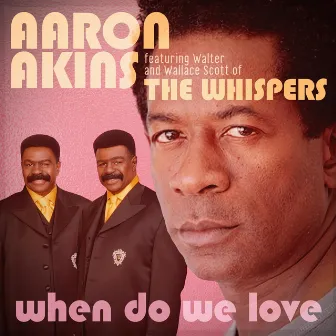 When Do We Love by Aaron Akins