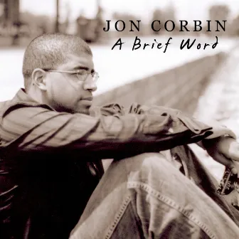 A Brief Word by Jon Corbin